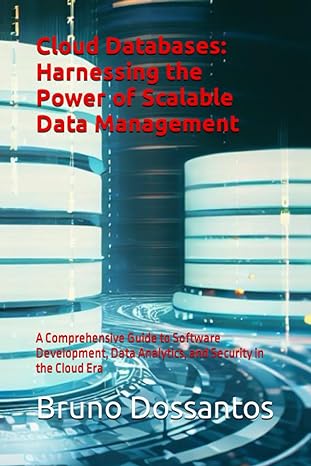 cloud databases harnessing the power of scalable data management a comprehensive guide to software