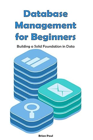database management for beginners building a solid foundation in data 1st edition brian paul b0crgnhjl1,
