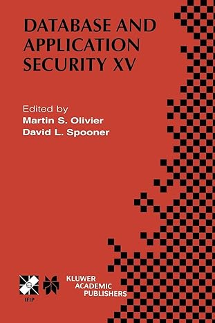 database and application security xv 1st edition martin s. olivier ,david l. spooner 1475710283,