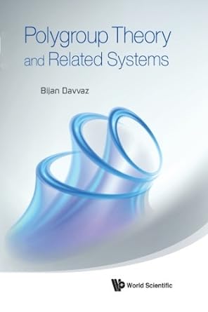 polygroup theory and related systems 1st edition bijan davvaz b00g6jfjfu