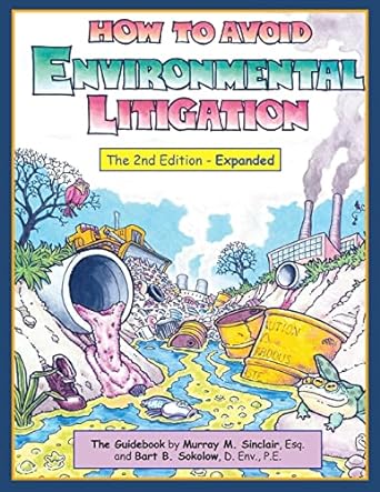 how to avoid environmental litigation 2nd edition murray m. sinclair ,bart b. sokolow 979-8218121075