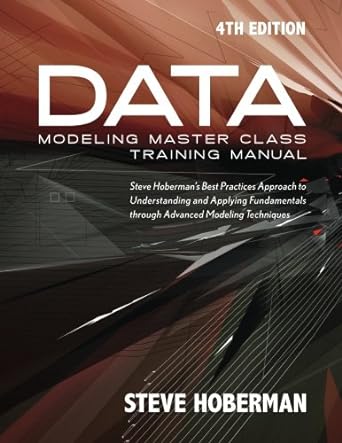data modeling master class training manual steve hobermans best practices approach to understanding and