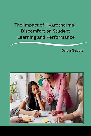 the impact of hygrothermal discomfort on student learning and performance 1st edition orion nebula