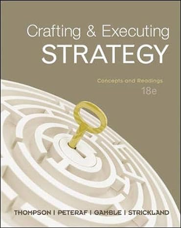 crafting and executing strategy concepts and readings 18th edition arthur thompson ,margaret peteraf ,a. j.