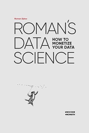 romans data science how to monetize your data 1st edition roman zykov ,ekaterina zykova ,philip taylor