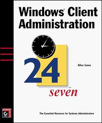 windows client administration 24seven 1st edition allen jones 0782125328, 978-0782125320
