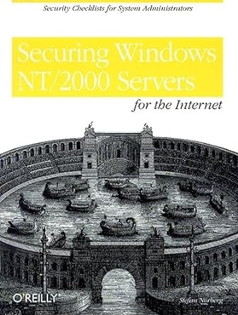 securing windows nt/2000 servers for the internet security checklists for system administrators 1st edition