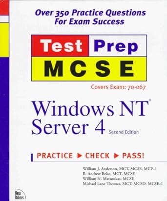 over 350 practice questions for exam success test prep mc se covers exam 70 067 windows nt server 4 practice