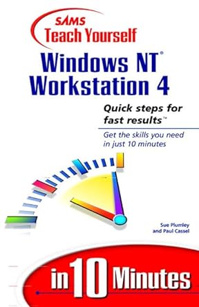 sams teach yourself windows nt workstation 4 quick steps for fast results in 10 minutes 1st edition sue