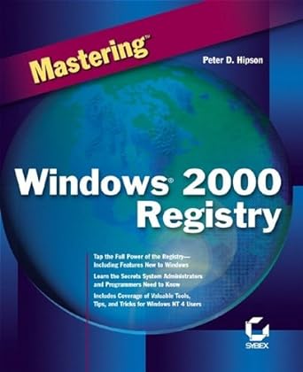 mastering windows 2000 registry 2nd edition peter d hipson 0782126154, 978-0782126150
