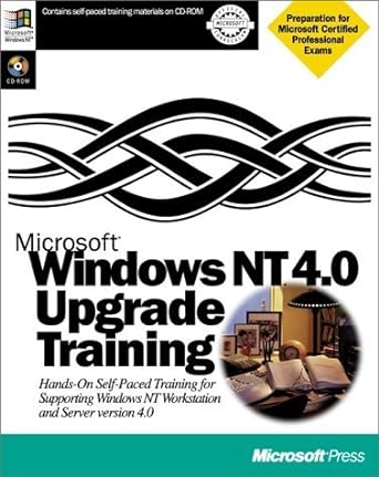 microsoft windows nt4 0 upgrade training hands on self paced training for supporting windows nt workstation