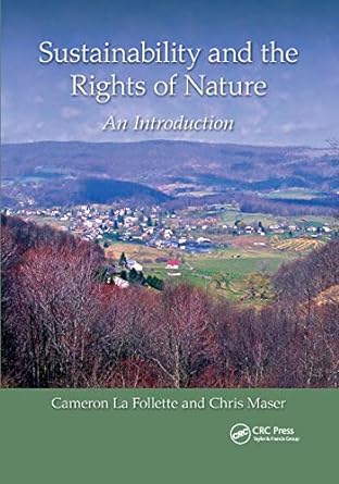 sustainability and the rights of nature an introduction 1st edition cameron la follette ,chris maser