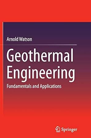 geothermal engineering fundamentals and applications 1st edition arnold watson 149394679x, 978-1493946792
