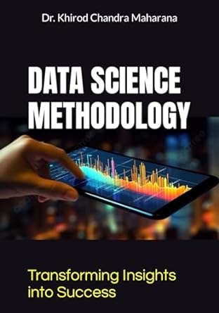 data science methodology transforming insights into success 1st edition dr khirod chandra maharana