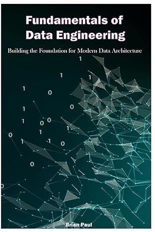 fundamentals of data engineering building the foundation for modern data architecture 1st edition brian paul