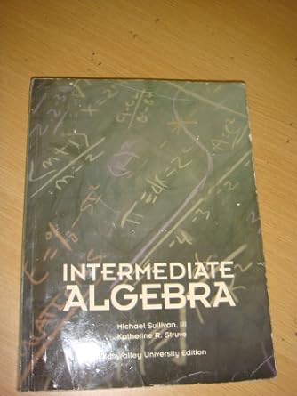 intermediate algebra 2nd edition michael sullivan iii ,katherine r struve 0558693156, 978-0558693152
