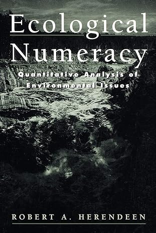 ecological numeracy quantitative analysis of environmental issues 1st edition robert a. herendeen 0471183091,