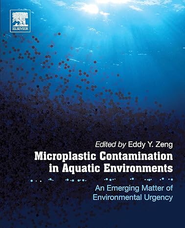microplastic contamination in aquatic environments an emerging matter of environmental urgency 1st edition