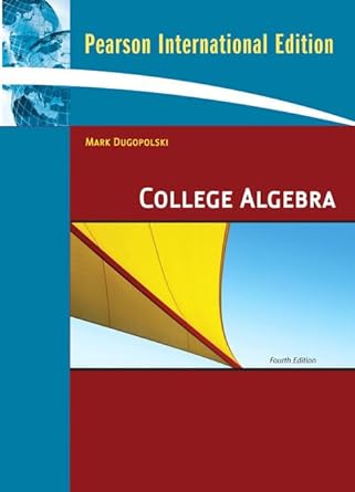 college algebra 4th edition mark dugopolski 0321556011, 978-0321556011