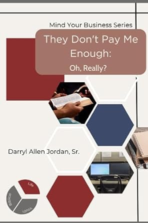 they don t pay me enough oh really 1st edition darryl jordan 979-8987704738