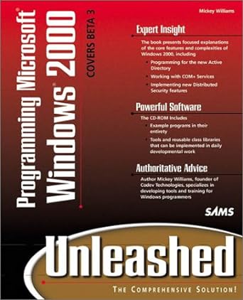 programming microsoft windows 2000 covers beta 3 unleashed the comprehensive solution 3rd edition mickey