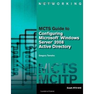 mcts guide to configuring microsoft windows server 2008 active directory 1st edition greg tomsho 1111122032,