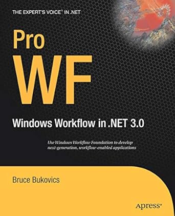 pro wf windows workflow in net 3 0 use windows workflow foundation to develop next generation workflow