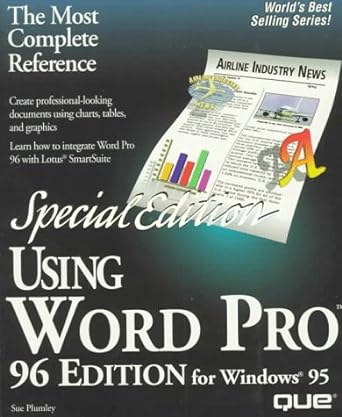 the most complete reference using word pro 96 edition for windows 95 special edition 1st edition sue plumley