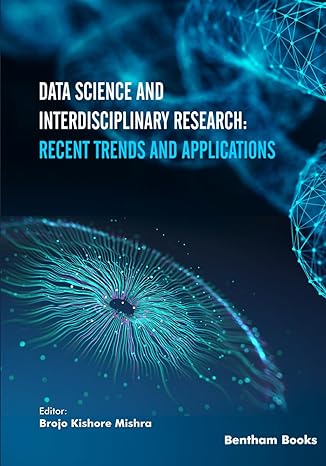data science and interdisciplinary research recent trends and applications 1st edition brojo kishore mishra