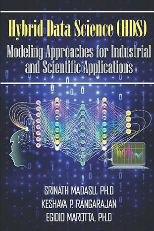 hybrid data science modeling approaches for industrial and scientific applications 1st edition srinath madasu