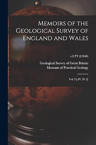 memoirs of the geological survey of england and wales vol i iv pt i v 2 pt 2 1st edition geological survey of