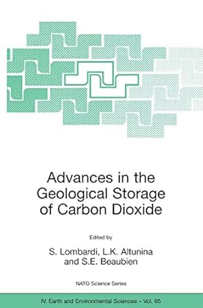 advances in the geological storage of carbon dioxide 1st edition s lombardi ,l k altunina ,s e beaubien