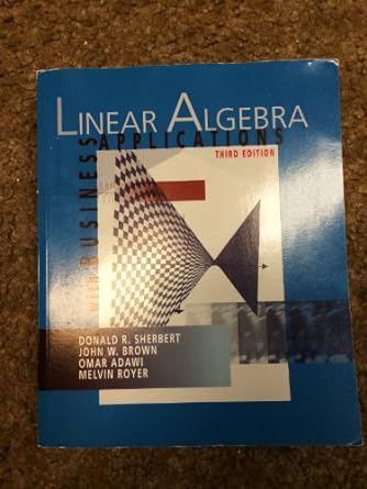 linear algebra 3rd. edition donald r sherbert ,john w brown ,omar adavi ,melvin royer 0072504714,