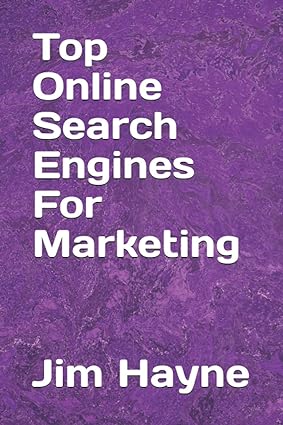 top online search engines for marketing 1st edition jim hayne b08lr1hjbc, 979-8553434991