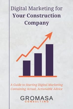 digital marketing for your construction company a guide to starting digital marketing containing actual