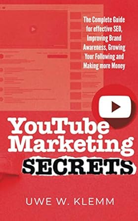 youtube marketing secrets the complete guide for effective seo improving brand awareness growing your