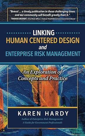 linking human centered design and enterprise risk management an exploration of concepts and practice 1st