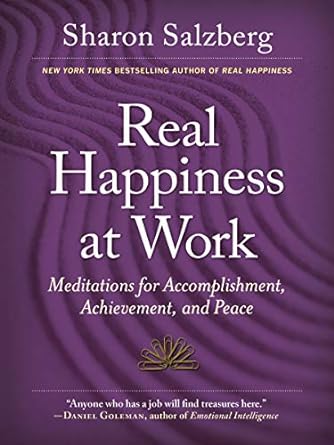real happiness at work meditations for accomplishment achievement and peace 1st edition sharon salzberg