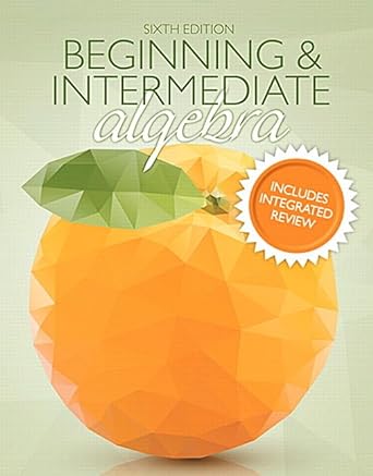 beginning and intermediate algebra 6th edition elayn martin gay 0134584856, 978-0134584850