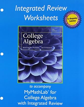 worksheets for college algebra with integrated review 5th edition judith beecher ,judith penna ,marvin