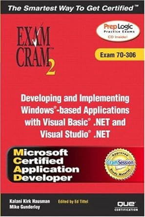 exam cram 2 developing and implementing windows based applications with visual basic net and visual studio