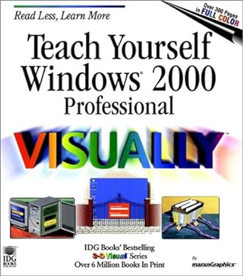 read less learn more teach yourself windows 2000 professional visually 1st edition kelleigh wing ,ruth maran