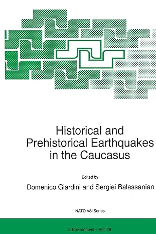 historical and prehistorical earthquakes in the caucasus 1st edition d giardini ,serguei balassanian