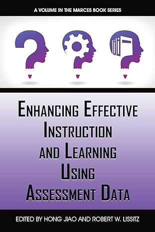 enhancing effective instruction and learning using assessment data 1st edition hong jiao ,robert w lissitz