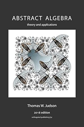 abstract algebra theory and applications 1st edition thomas w judson 1944325069, 978-1944325060