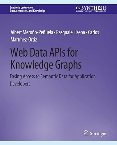 web data apis for knowledge graphs easing access to semantic data for application developers 1st edition