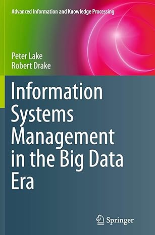 information systems management in the big data era 1st edition peter lake ,robert drake 3319355074,