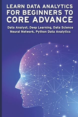 learn data analytics for beginners to core advance data analyst deep learning data science neural network