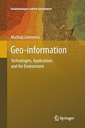 geo information technologies applications and the environment 2011th edition mathias lemmens 9400737815,