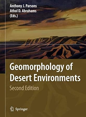 geomorphology of desert environments 2nd edition anthony j parsons ,a d abrahams 9402404473, 978-9402404470